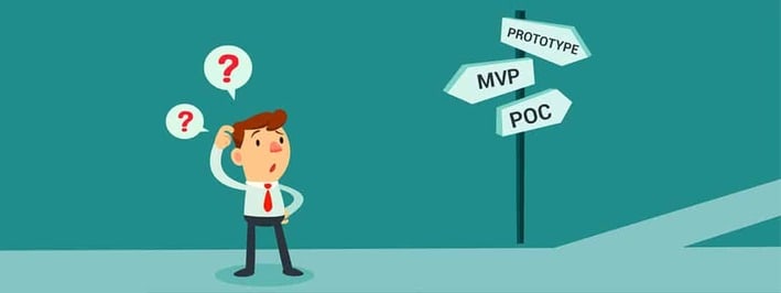 MVP vs POC vs Prototype: What Do You Really Need?